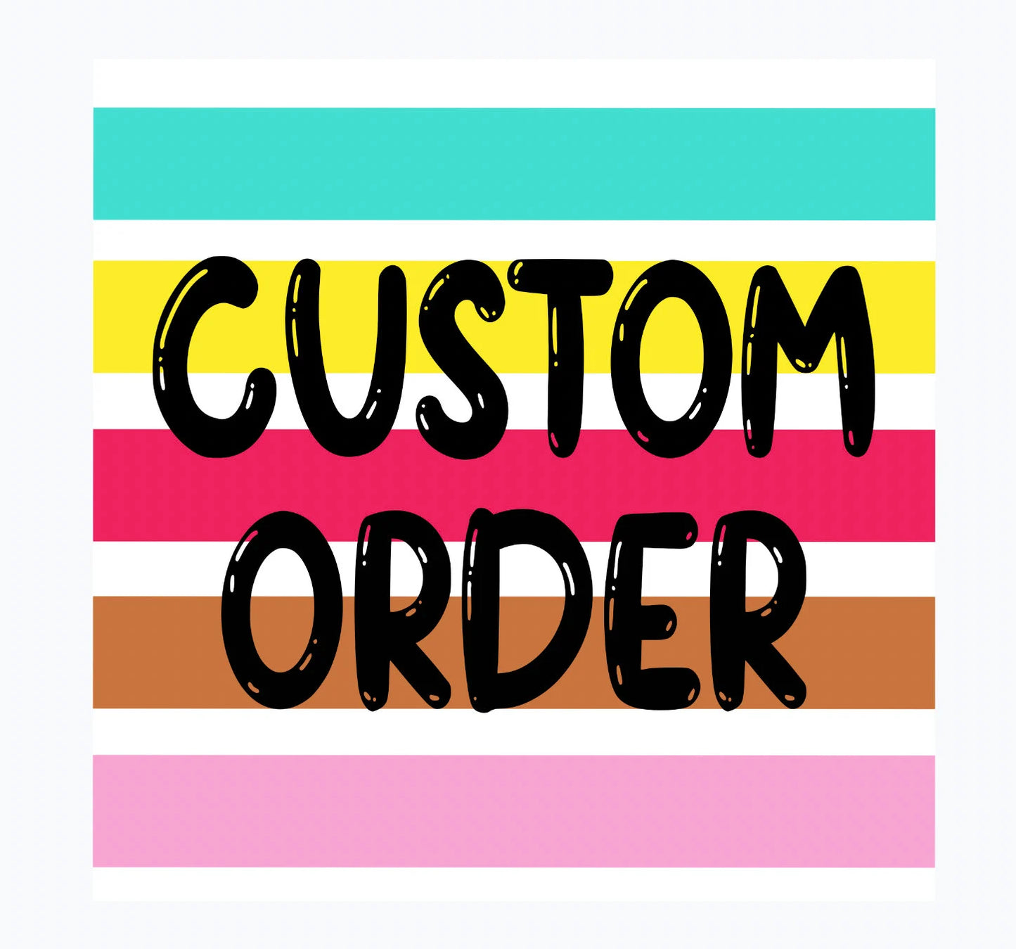 Custom order for Brooke S.